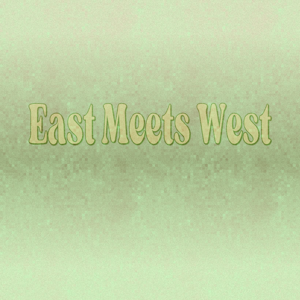 East Meets West