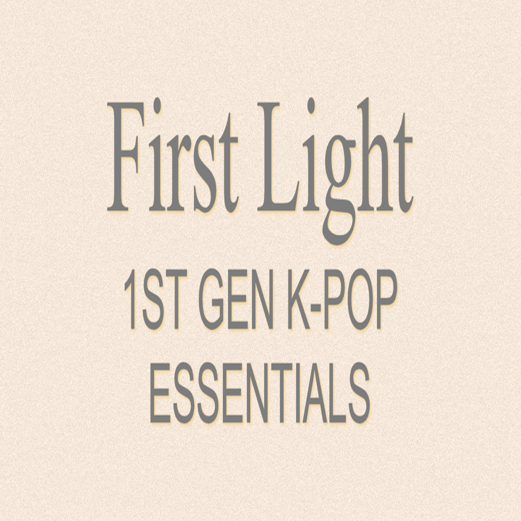 First Light: 1st Gen K-pop Essentials