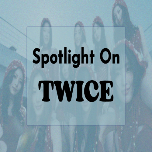 Artist Spotlight: TWICE